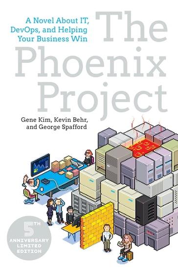 The Phoenix Project - Gene Kim - George Spafford - Kevin Behr