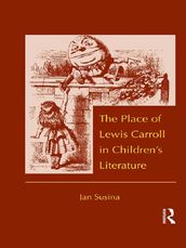 The Place of Lewis Carroll in Children s Literature