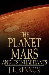 The Planet Mars and Its Inhabitants