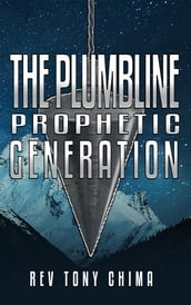The Plumbline Prophetic Generation
