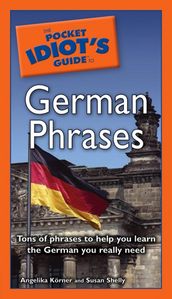 The Pocket Idiot s Guide to German Phrases