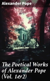 The Poetical Works of Alexander Pope (Vol. 1&2)