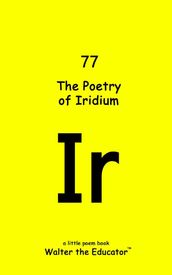 The Poetry of Iridium