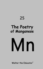 The Poetry of Manganese