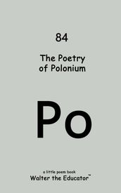 The Poetry of Polonium
