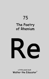The Poetry of Rhenium