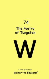 The Poetry of Tungsten