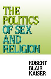 The Politics of Sex and Religion