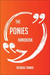 The Ponies Handbook - Everything You Need To Know About Ponies