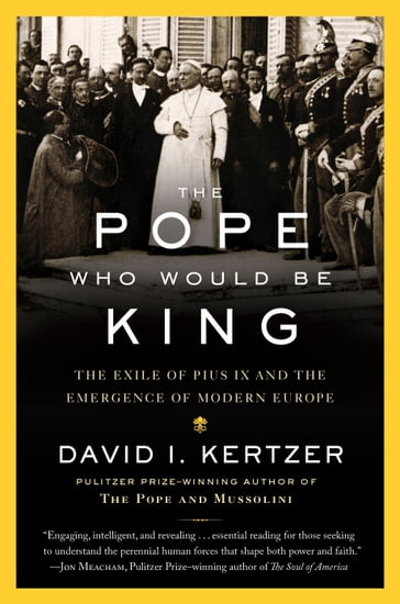 The Pope Who Would Be King - David I. Kertzer