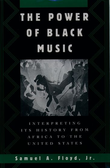 The Power of Black Music - Jr. Samuel A. Floyd