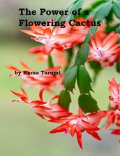 The Power of a Flowering Cactus