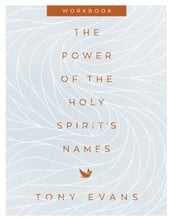 The Power of the Holy Spirit s Names Workbook