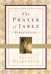 The Prayer of Jabez Bible Study Leader s Edition