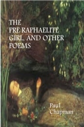The Pre-Raphaelite Girl And Other Poems