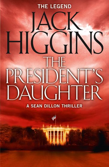 The President's Daughter (Sean Dillon Series, Book 6) - Jack Higgins