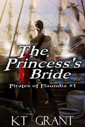 The Princess s Bride (Pirates of Flaundia #1)