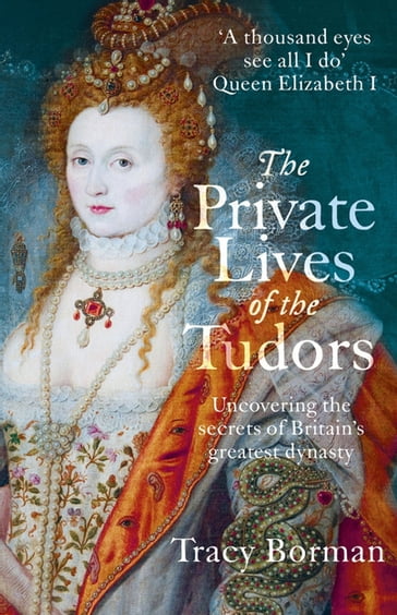 The Private Lives of the Tudors - Tracy Borman