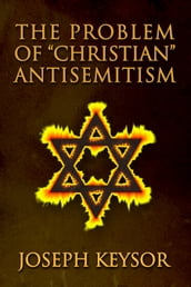 The Problem of Christian Antisemitism