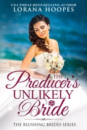 The Producer s Unlikely Bride