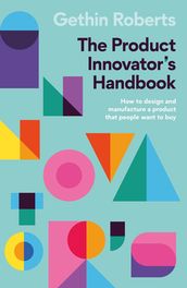 The Product Innovator s Handbook