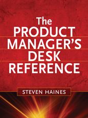 The Product Manager s Desk Reference
