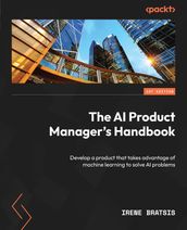 The AI Product Manager s Handbook