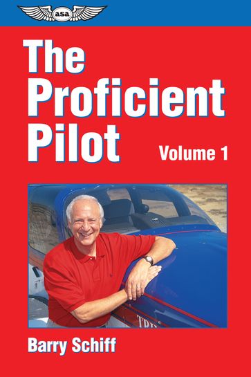 The Proficient Pilot, Volume 1 - Barry Schiff