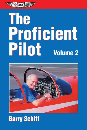 The Proficient Pilot, Volume 2 - Barry Schiff