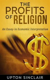 The Profits of Religion: An Essay in Economic Interpretation