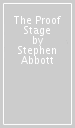 The Proof Stage