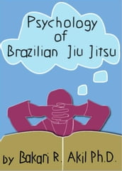 The Psychology of Brazilian Jiu Jitsu