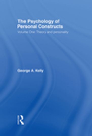 The Psychology of Personal Constructs - George Kelly