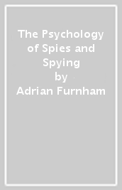 The Psychology of Spies and Spying