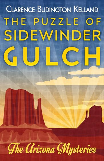 The Puzzle of Sidewinder Gulch - Clarence Budington Kelland