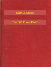The QM Prime Part 6