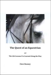 The Quest of an Equestrian and The Life Lessons I ve Learned Along the Way