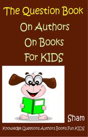 The Question Book: On Authors On Books For Kids