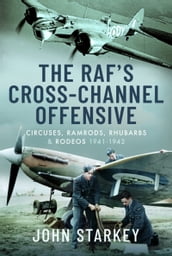 The RAF s Cross-Channel Offensive
