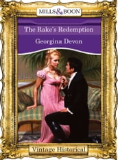 The Rake s Redemption (Mills & Boon Historical)