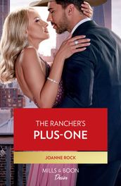 The Rancher s Plus-One (Kingsland Ranch, Book 2) (Mills & Boon Desire)