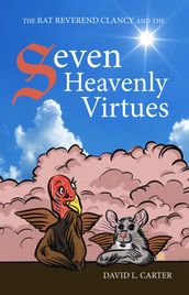 The Rat Reverend Clancy and the Seven Heavenly Virtues