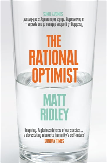 The Rational Optimist: How Prosperity Evolves - Matt Ridley