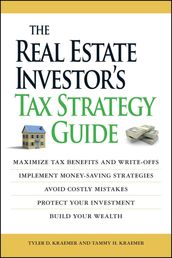 The Real Estate Investor s Tax Strategy Guide