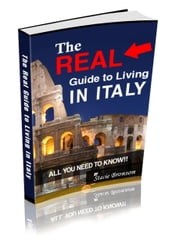 The Real Guide to Living in Italy