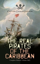 The Real Pirates of the Caribbean (Complete Edition: Volume 1&2)