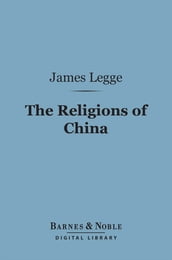 The Religions of China (Barnes & Noble Digital Library)