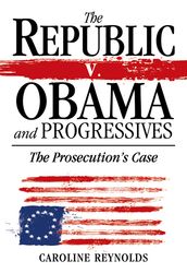 The Republic V. Obama and Progressives