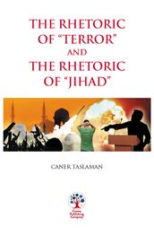 The Rhetoric of Terror and The Rhetoric of Jihad
