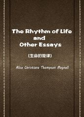 The Rhythm of Life and Other Essays()